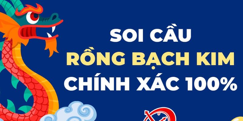 Bí quyết soi cầu lô đề Rồng Bạch Kim chuẩn và hiệu quả